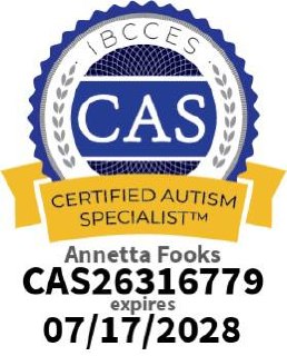 IBCCES Certified Autism Specialist badge, Annetta Fooks, CAS26316779, expires 07/17/2028